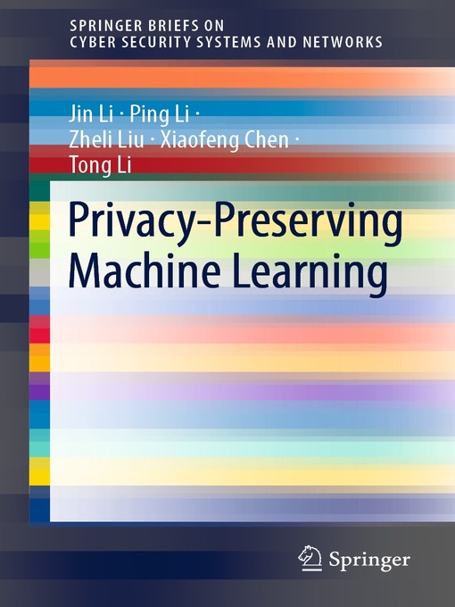 Title details for Privacy-Preserving Machine Learning by Jin Li - Available